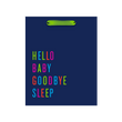 Load image into Gallery viewer, "Hello Baby Goodbye Sleep" Medium Gift Bag