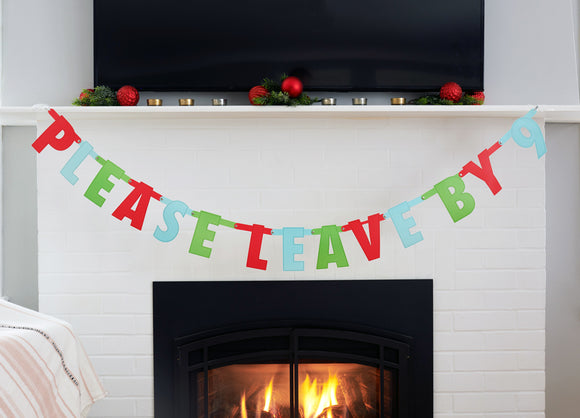 "Please Leave By 9" hanging banner