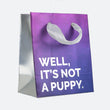 Load image into Gallery viewer, Well, It's Not a Puppy Small Gift Bag