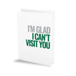 Load image into Gallery viewer, joke card from Prank-o that says 'I'm Glad I Can't Visit You'