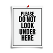 Load image into Gallery viewer, flyer that says 'Please Do Not Look Under Here' from Prank-O