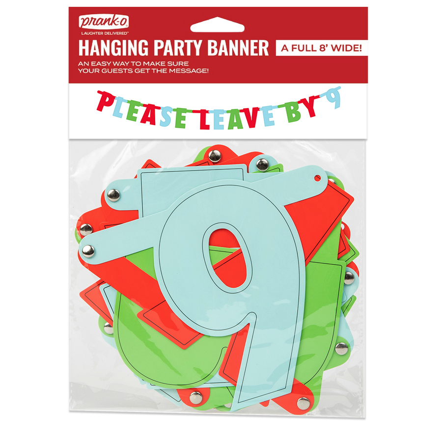 "Please Leave By 9" hanging banner
