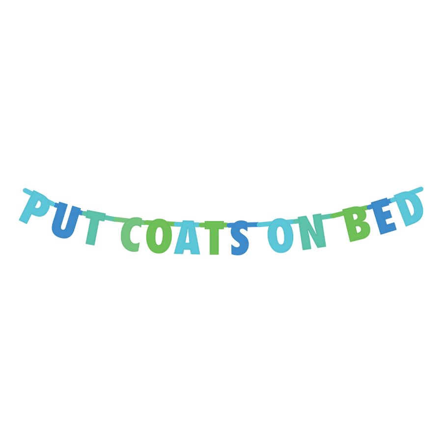 "Put Coats on Bed" hanging banner