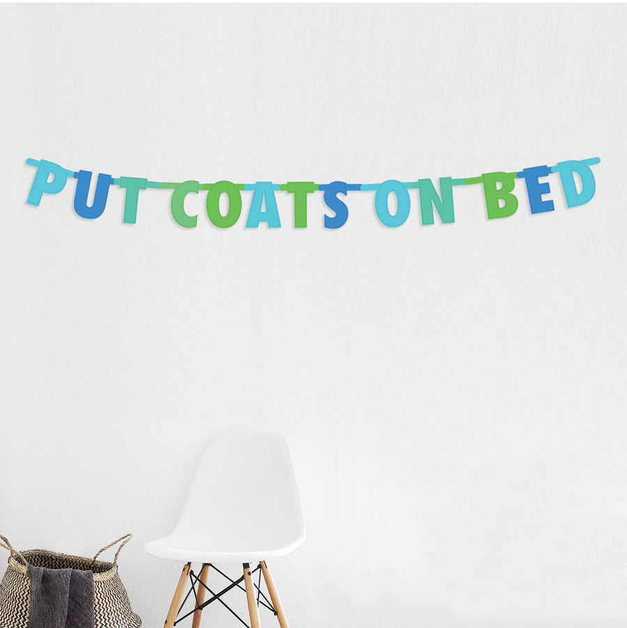"Put Coats on Bed" hanging banner