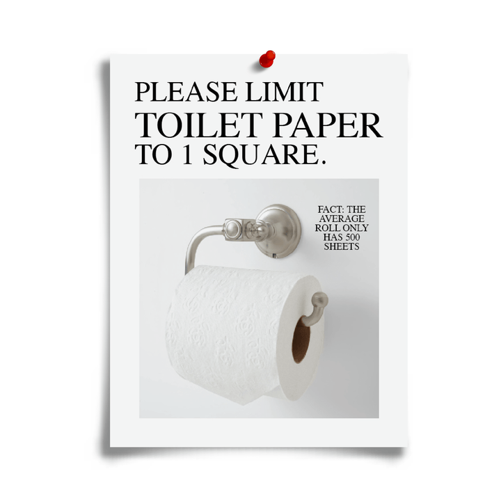 please limit toilet paper to 1 square joke flyer